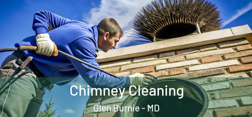  Chimney Cleaning Glen Burnie - MD